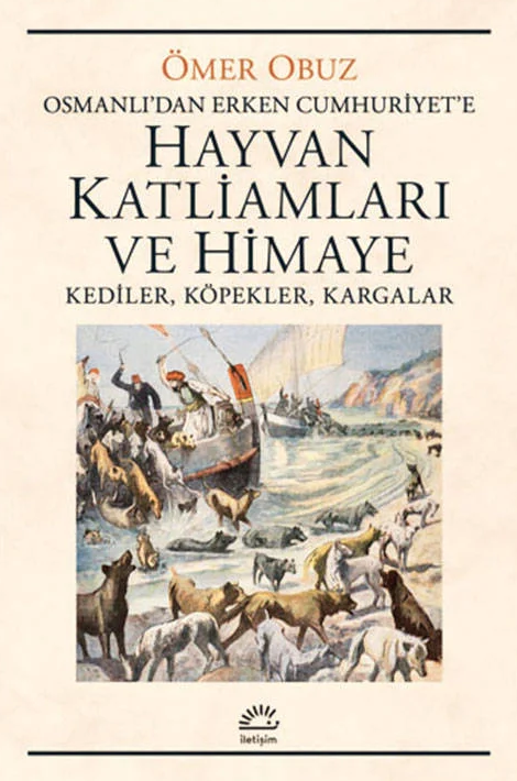 Osmanlı’dan Erken Cumhuriyet’e Hayvan Katliamları Ve Himaye